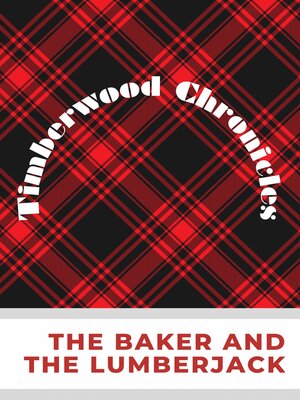 cover image of The Baker & the Lumberjack